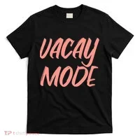 Vacay Mode T-Shirt thumb 0