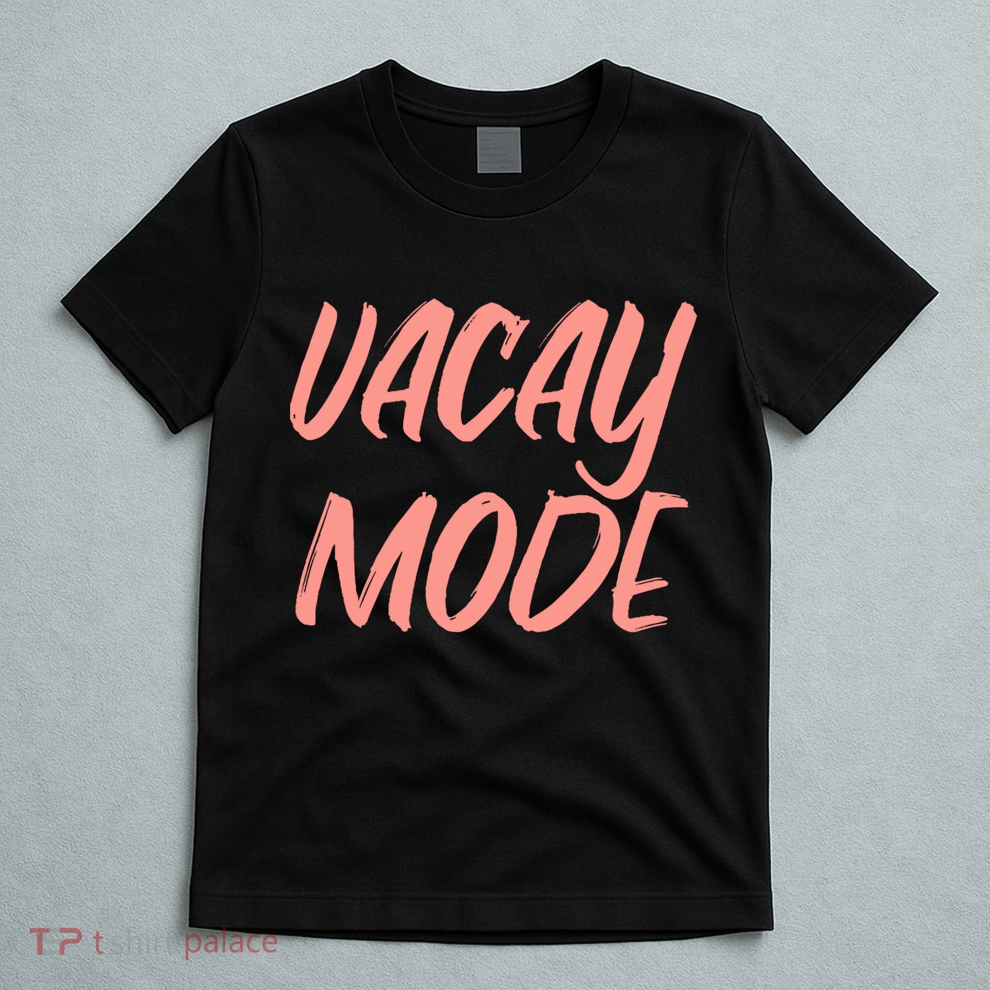 Vacay Mode T-Shirt