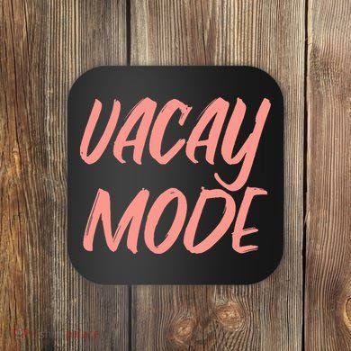 Vacay Mode Coaster