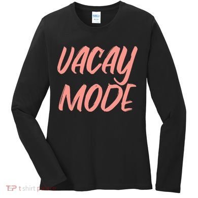 Vacay Mode Women's Long Sleeve Shirt
