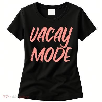 Vacay Mode Women's T-Shirt