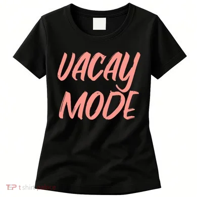 Vacay Mode Women's T-Shirt