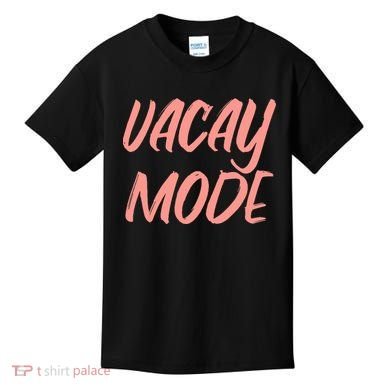 Vacay Mode Kids T-Shirt