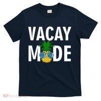 Vacay Mode Cool Pineapple Shades  T-Shirt thumb 0