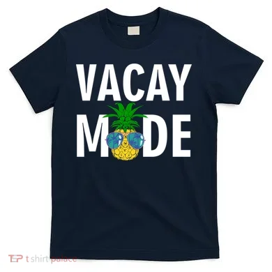 Vacay Mode Cool Pineapple Shades  T-Shirt