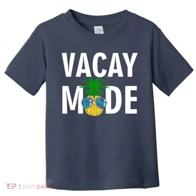 Vacay Mode Cool Pineapple Shades  Toddler T-Shirt