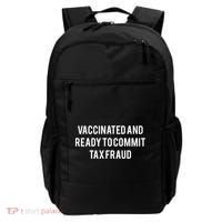 Vaccinated And Ready To Commit Tax Fraud Backpack thumb 0