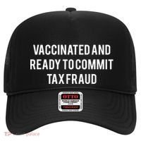 Vaccinated And Ready To Commit Tax Fraud Hat thumb 0