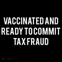 Vaccinated And Ready To Commit Tax Fraud Toddler Hoodie thumb 2