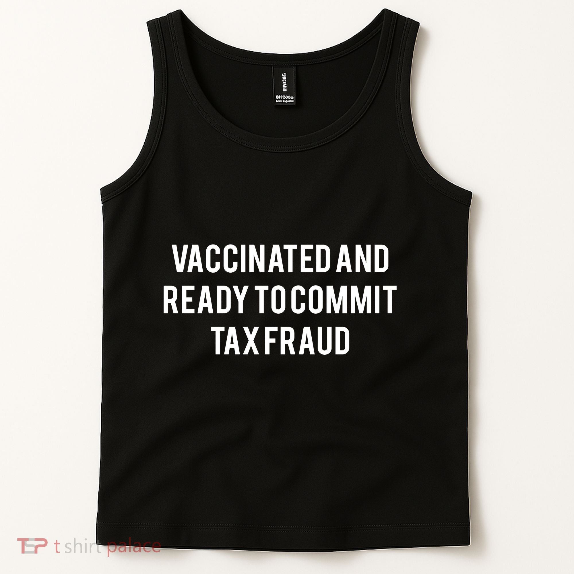 Vaccinated And Ready To Commit Tax Fraud Tank Top