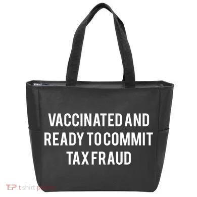 Vaccinated And Ready To Commit Tax Fraud Tote Bag