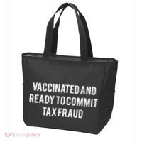 Vaccinated And Ready To Commit Tax Fraud Tote Bag thumb 3