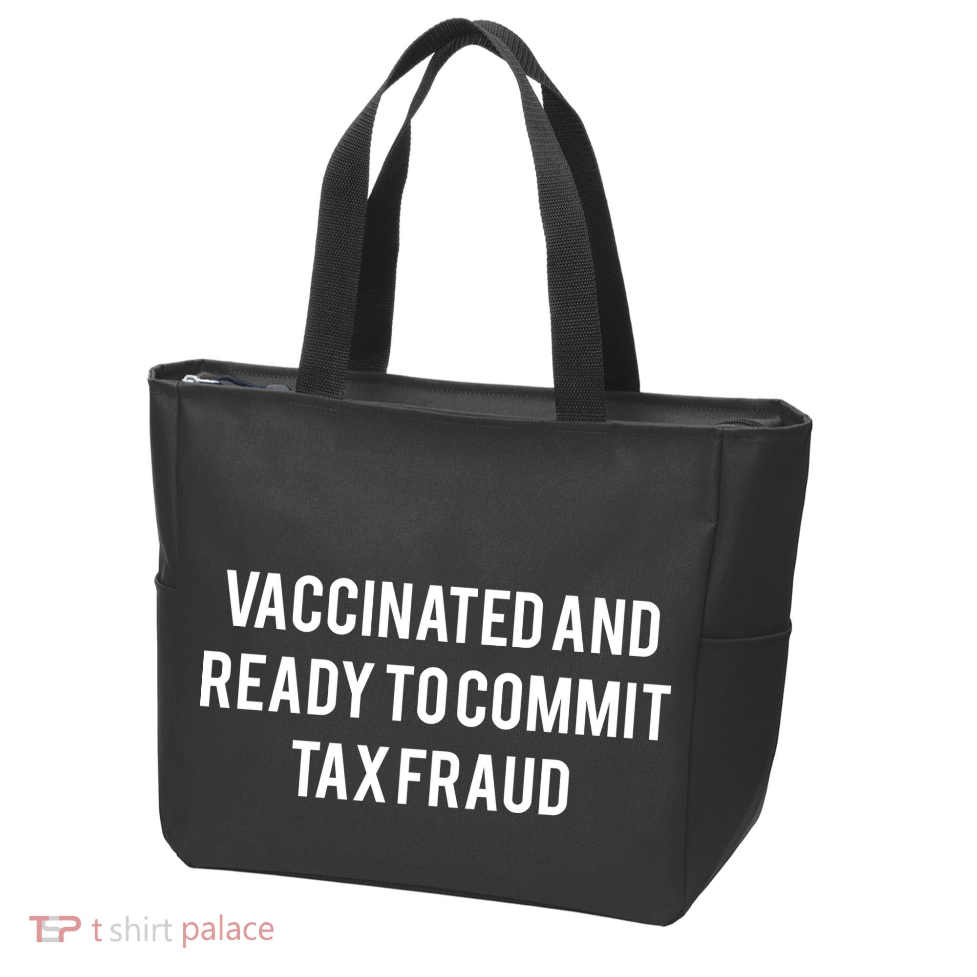 Vaccinated And Ready To Commit Tax Fraud Tote Bag
