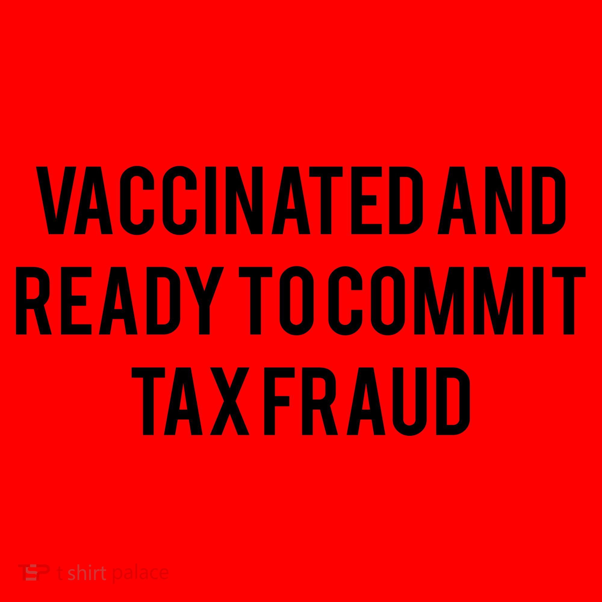 Vaccinated And Ready To Commit Tax Fraud Santa Hat