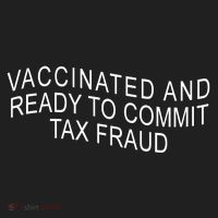 Vaccinated And Ready to Commit Tax Fraud Funny Tumbler thumb 3