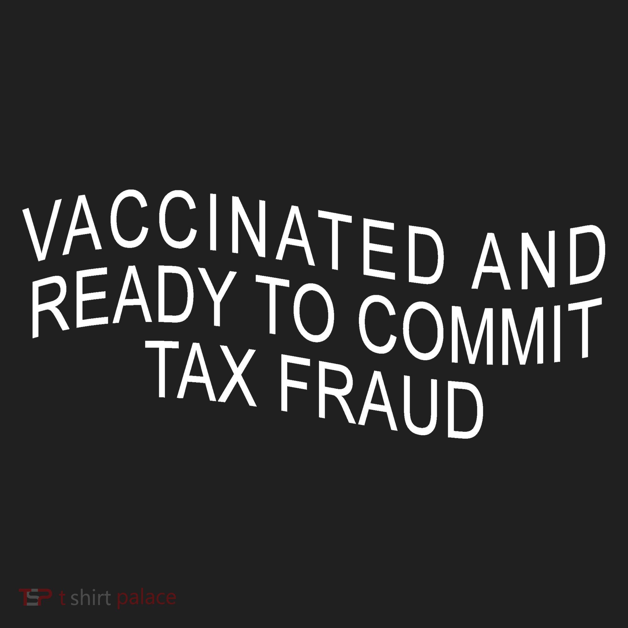 Vaccinated And Ready to Commit Tax Fraud Funny Tumbler