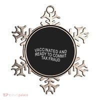 Vaccinated And Ready to Commit Tax Fraud Funny Ornament thumb 0