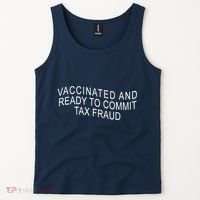 Vaccinated And Ready to Commit Tax Fraud Funny Tank Top thumb 2