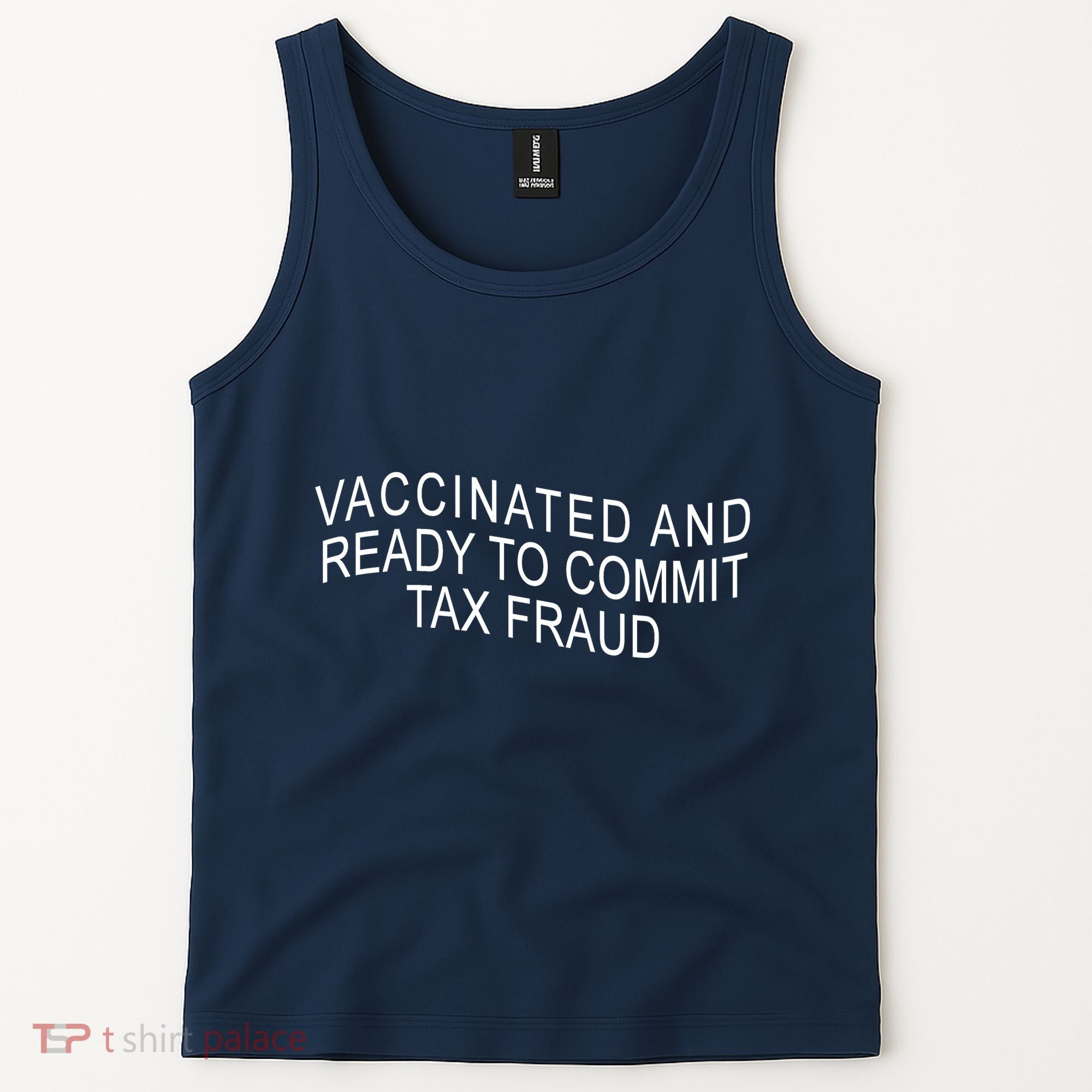 Vaccinated And Ready to Commit Tax Fraud Funny Tank Top