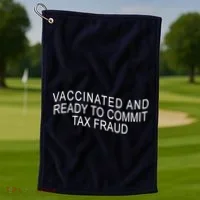 Vaccinated And Ready to Commit Tax Fraud Funny Golf Towel thumb 1