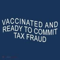 Vaccinated And Ready to Commit Tax Fraud Funny Women's T-Shirt thumb 6