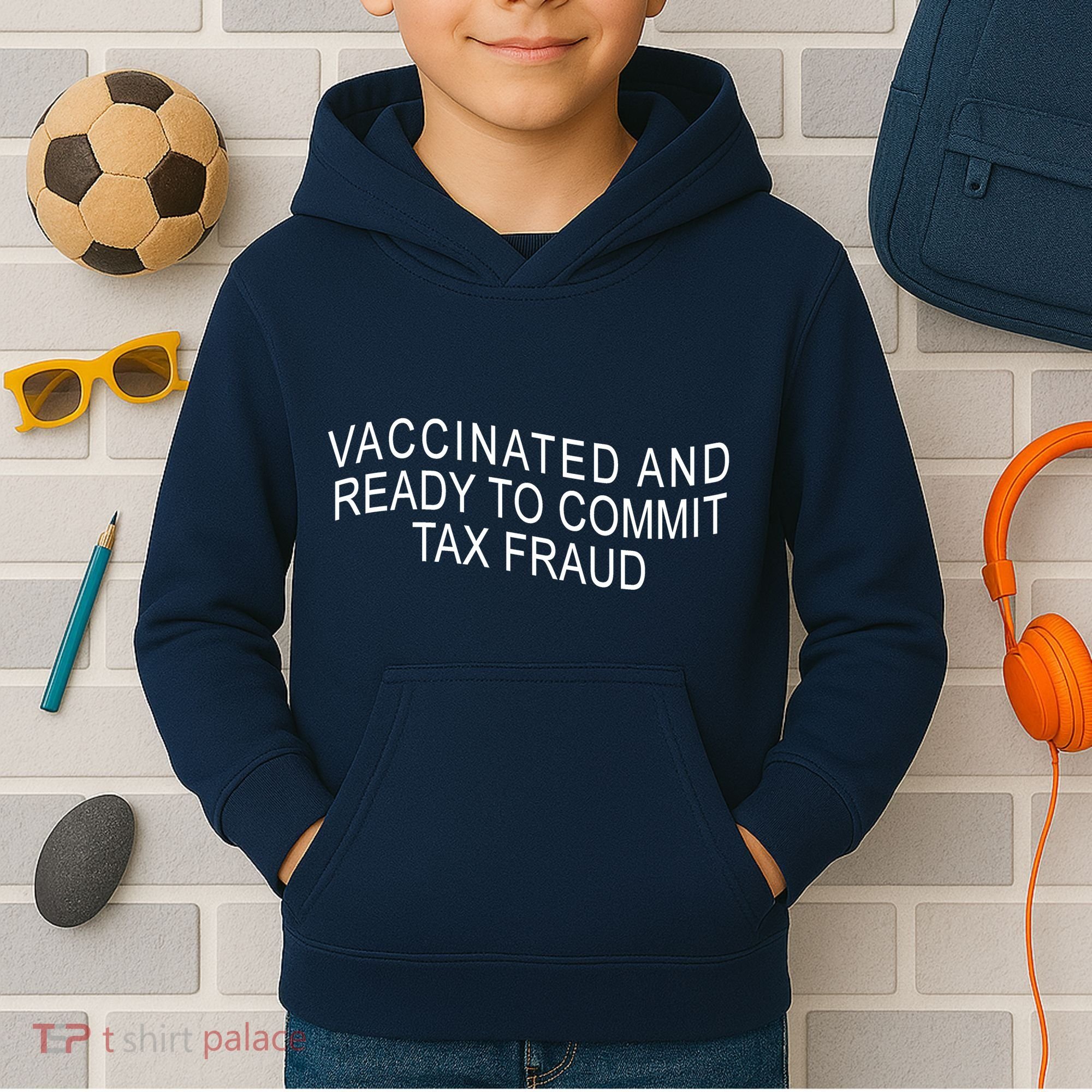 Vaccinated And Ready to Commit Tax Fraud Funny Kids Hoodie