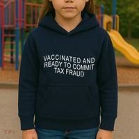 Vaccinated And Ready to Commit Tax Fraud Funny Kids Hoodie thumb 3