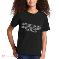 Vaccinated And Ready to Commit Tax Fraud Funny Kids T-Shirt thumb 2