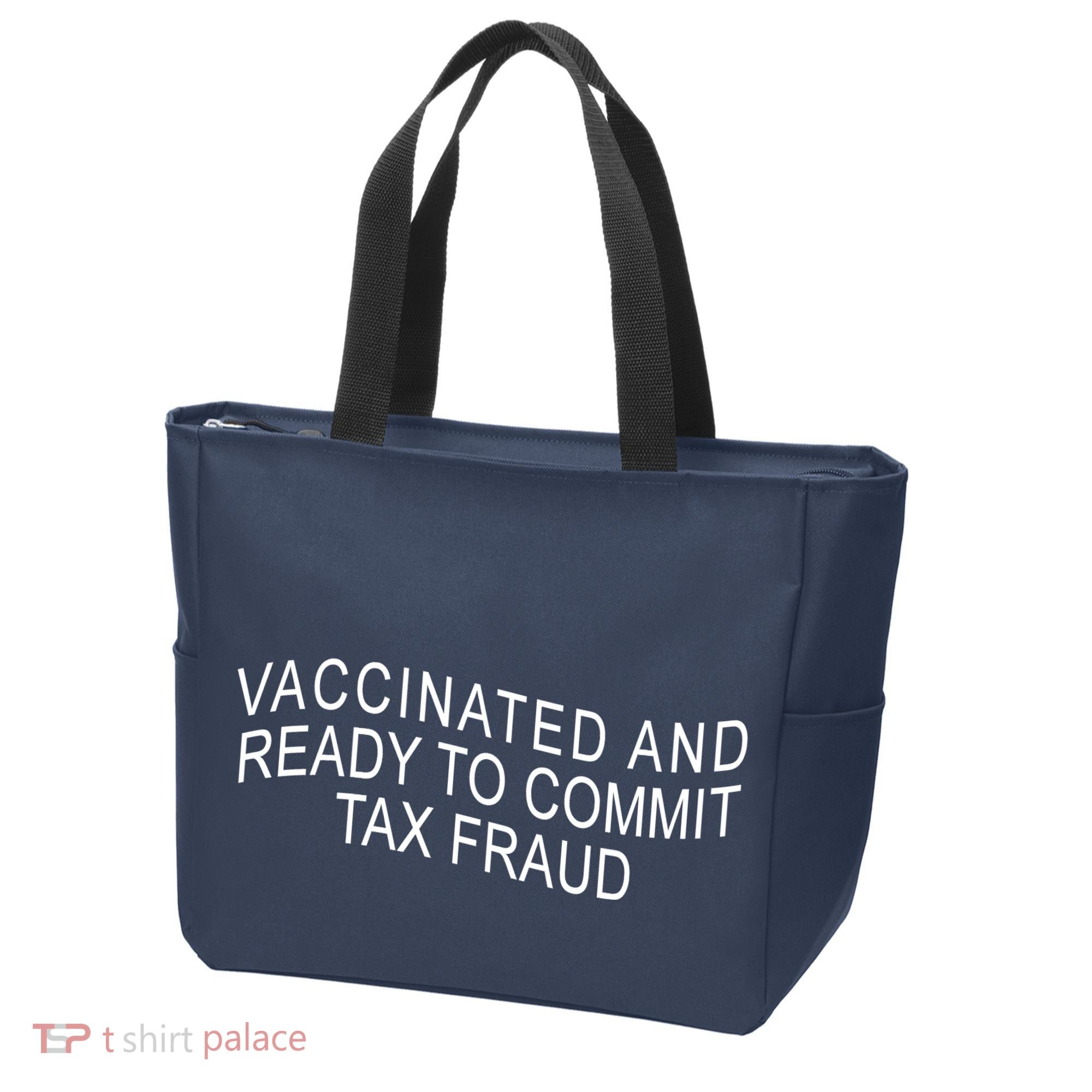 Vaccinated And Ready to Commit Tax Fraud Funny Tote Bag