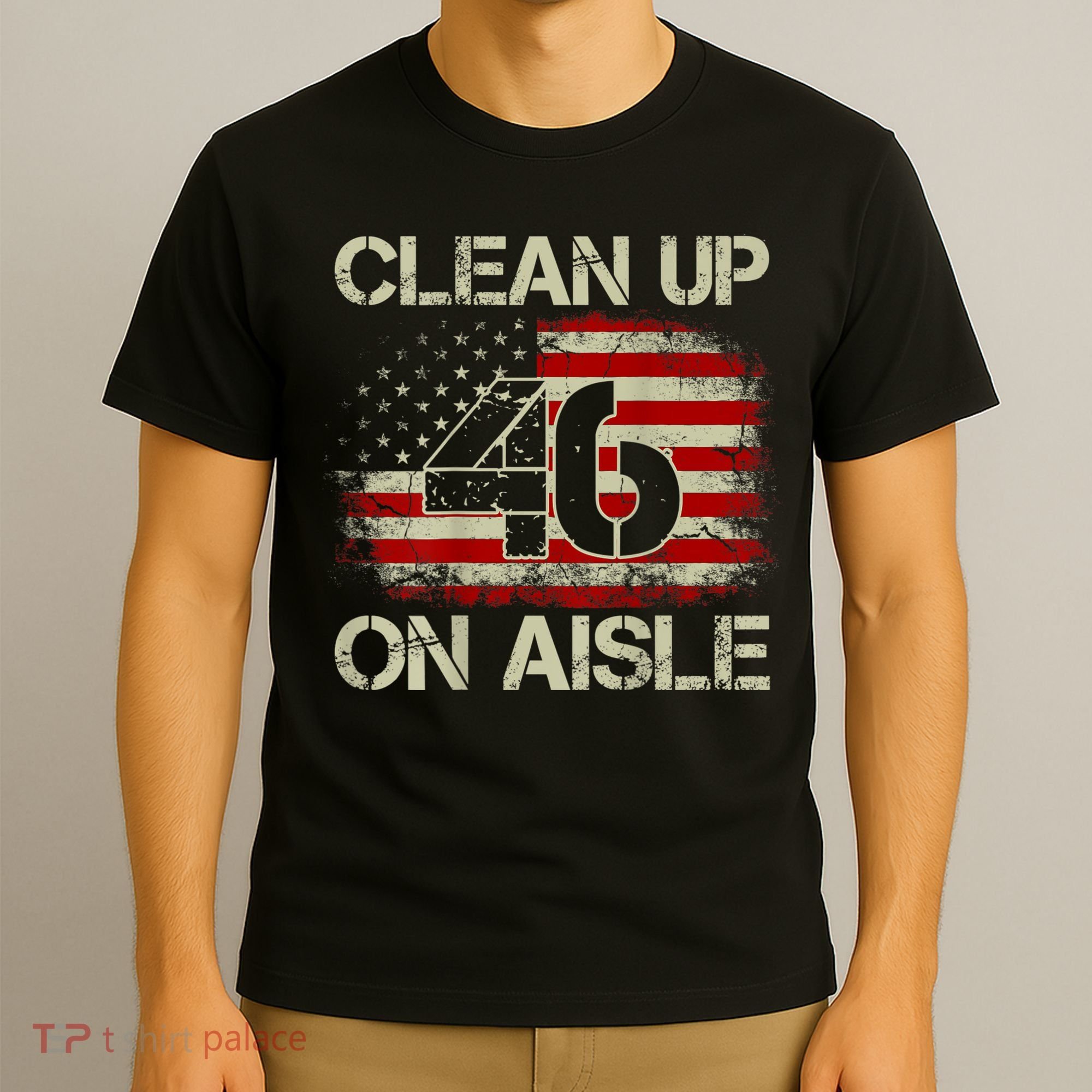Vintage American Flag Patriotic Clean Up On Aisle 46 On Back T-Shirt