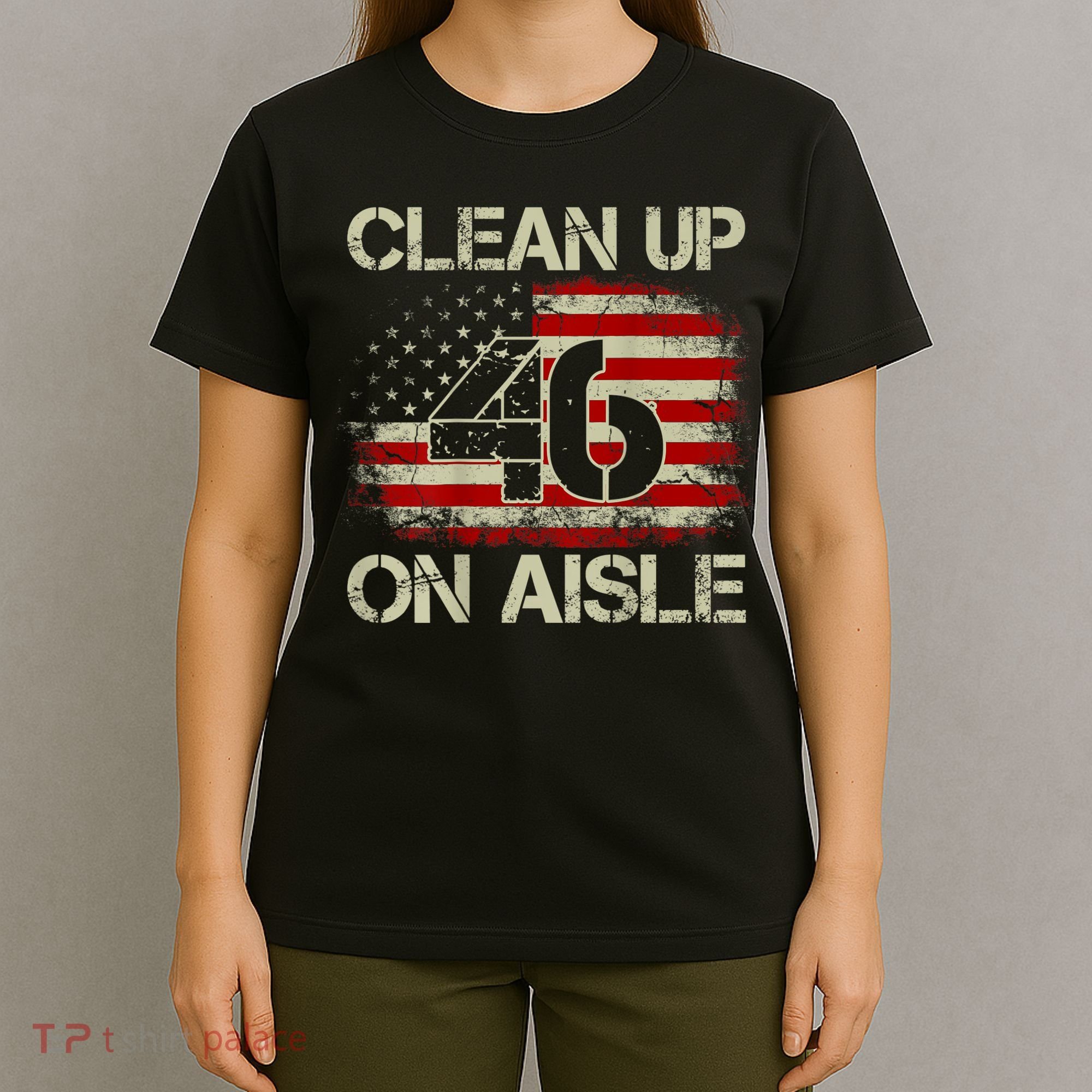Vintage American Flag Patriotic Clean Up On Aisle 46 On Back T-Shirt