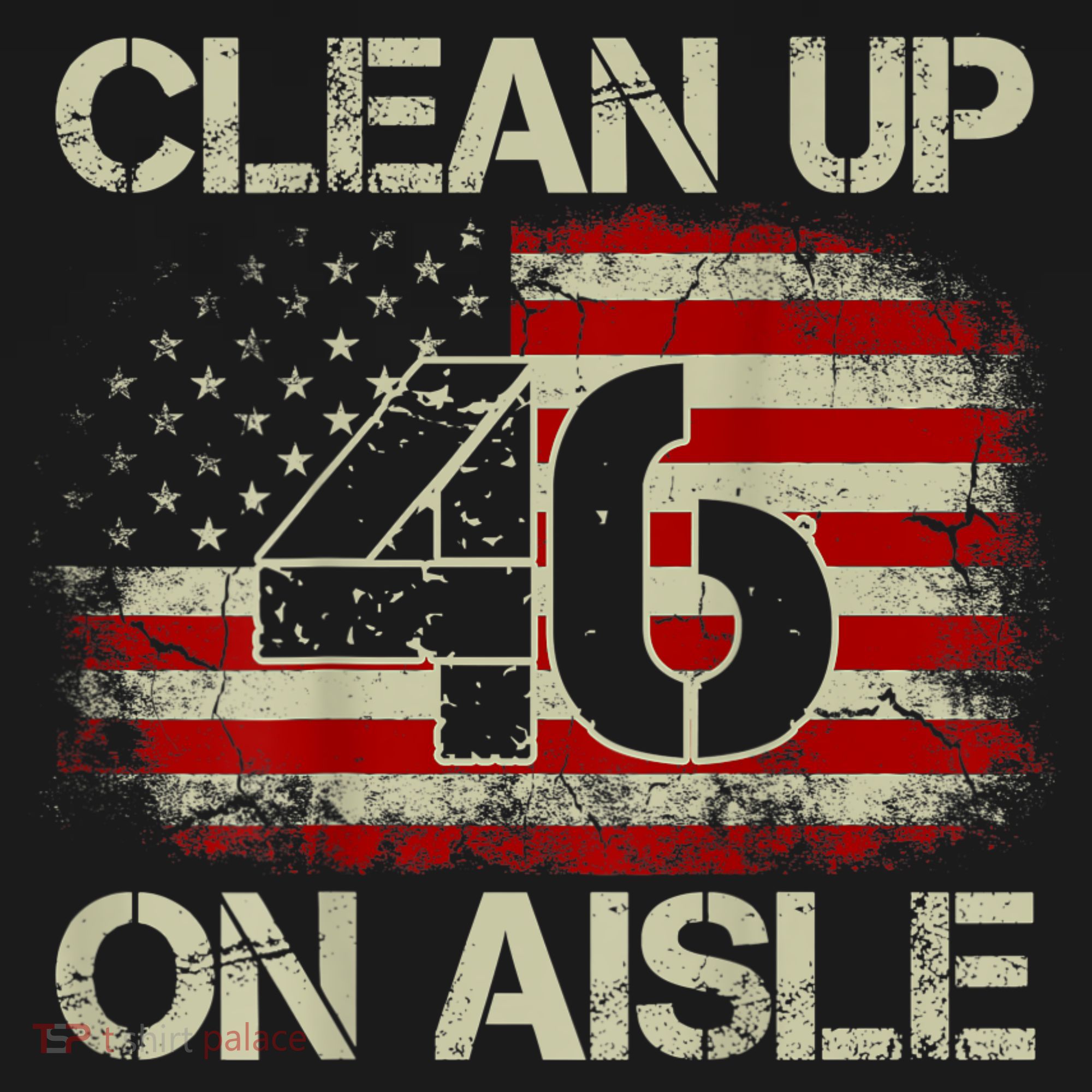 Vintage American Flag Patriotic Clean Up On Aisle 46 On Back T-Shirt