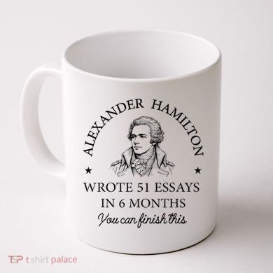 Vintag Alexander Hamilton Wrote 51 Essays In 6 Months Coffee Mug