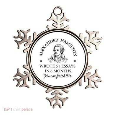 Vintag Alexander Hamilton Wrote 51 Essays In 6 Months Ornament