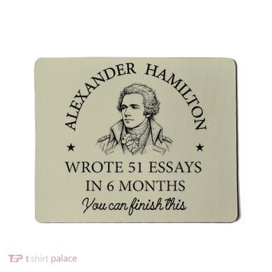 Vintag Alexander Hamilton Wrote 51 Essays In 6 Months Mousepad