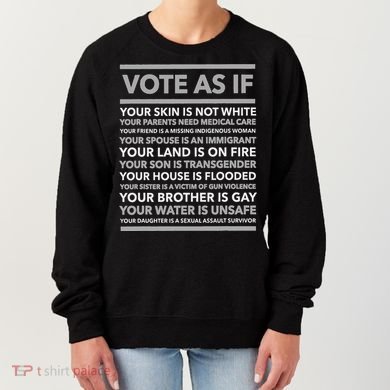Vote As If   Your Skin Is Not White Vote Blue Women's Sweatshirt