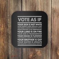 Vote As If   Your Skin Is Not White Vote Blue Coaster thumb 0
