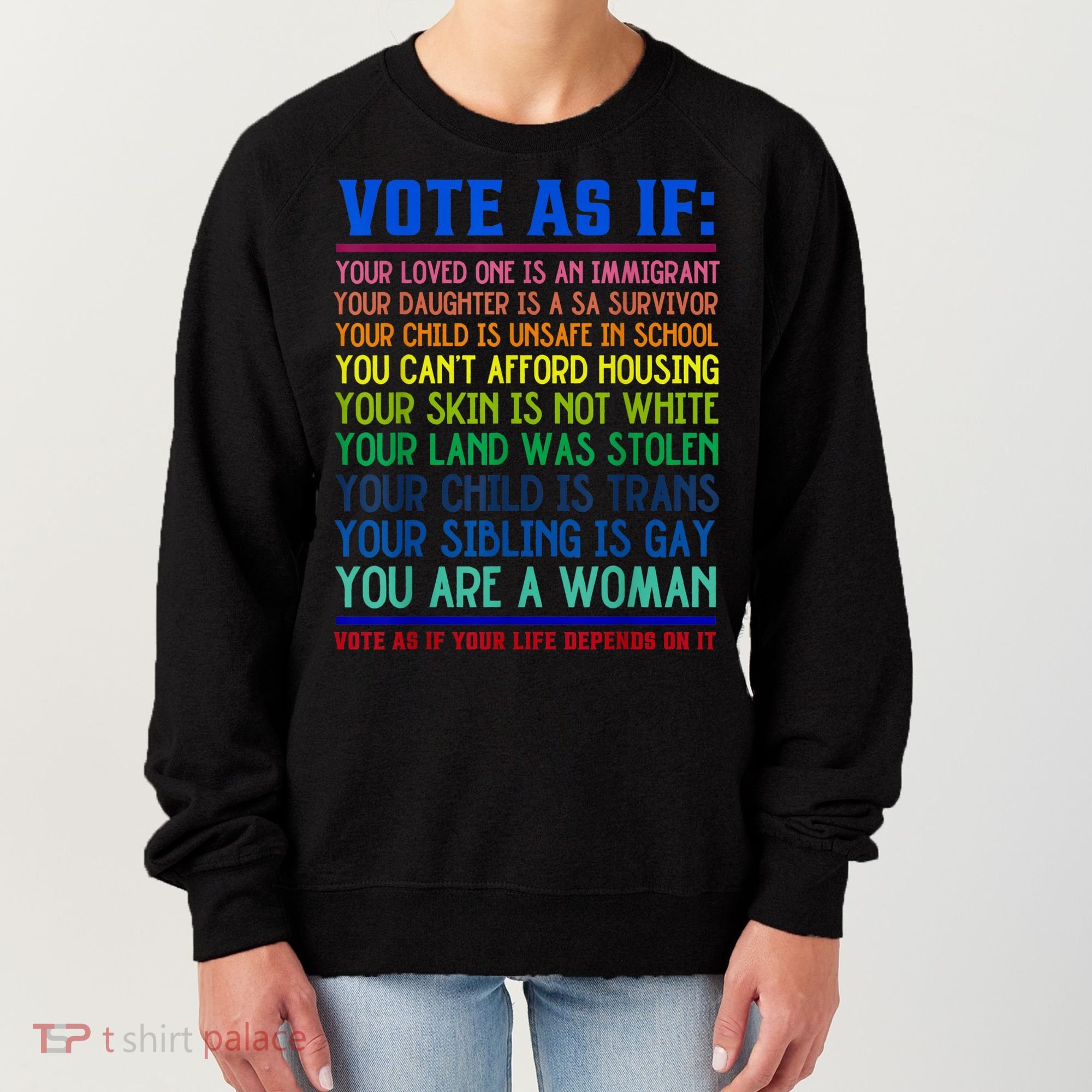 Vote As If Your Life Depends On It Human Rights Funny Women's Sweatshirt