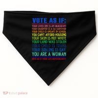 Vote As If Your Life Depends On It Human Rights Funny USA-Made Doggie Bandana thumb 0