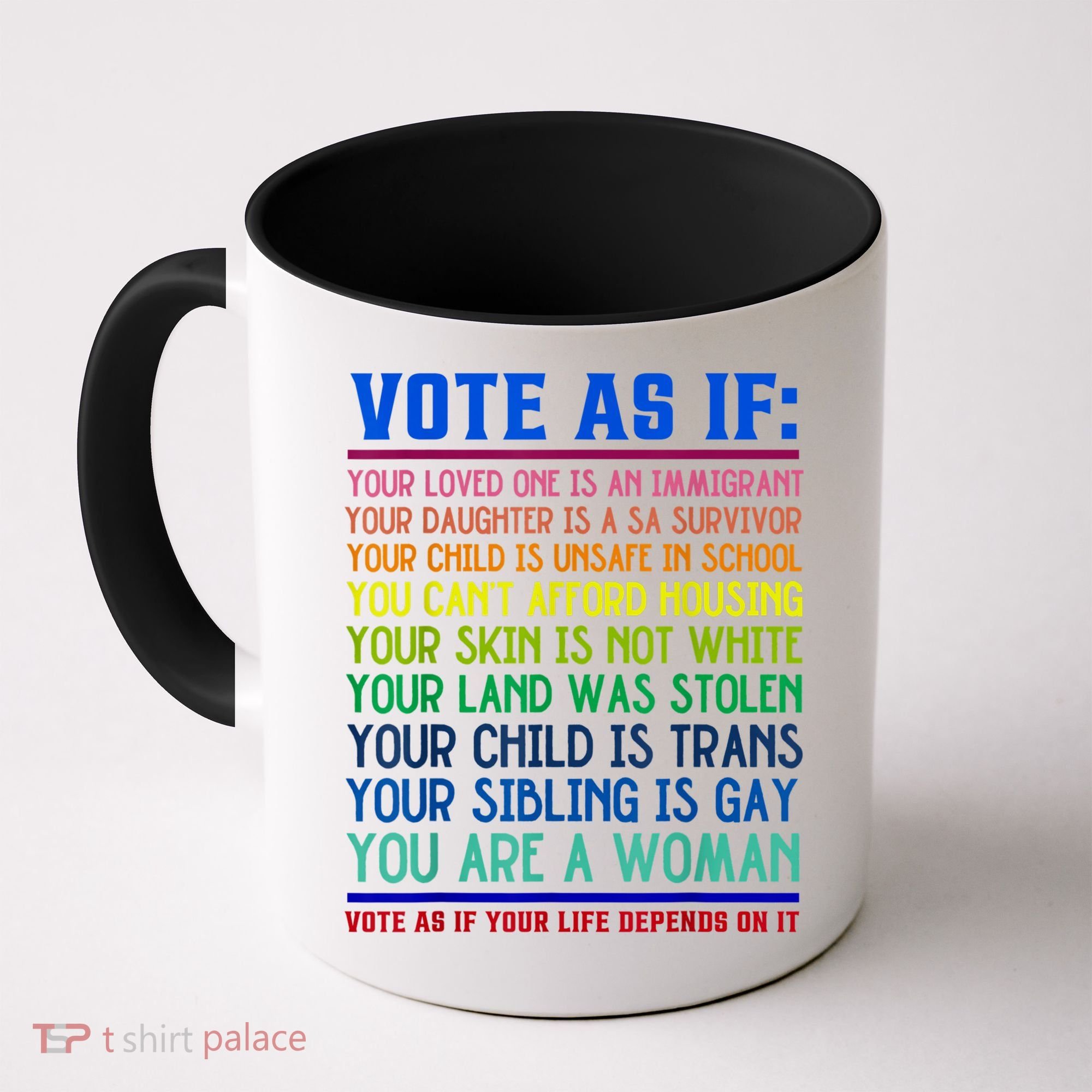 Vote As If Your Life Depends On It Human Rights Funny Coffee Mug