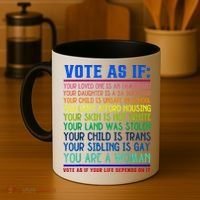 Vote As If Your Life Depends On It Human Rights Funny Coffee Mug thumb 4