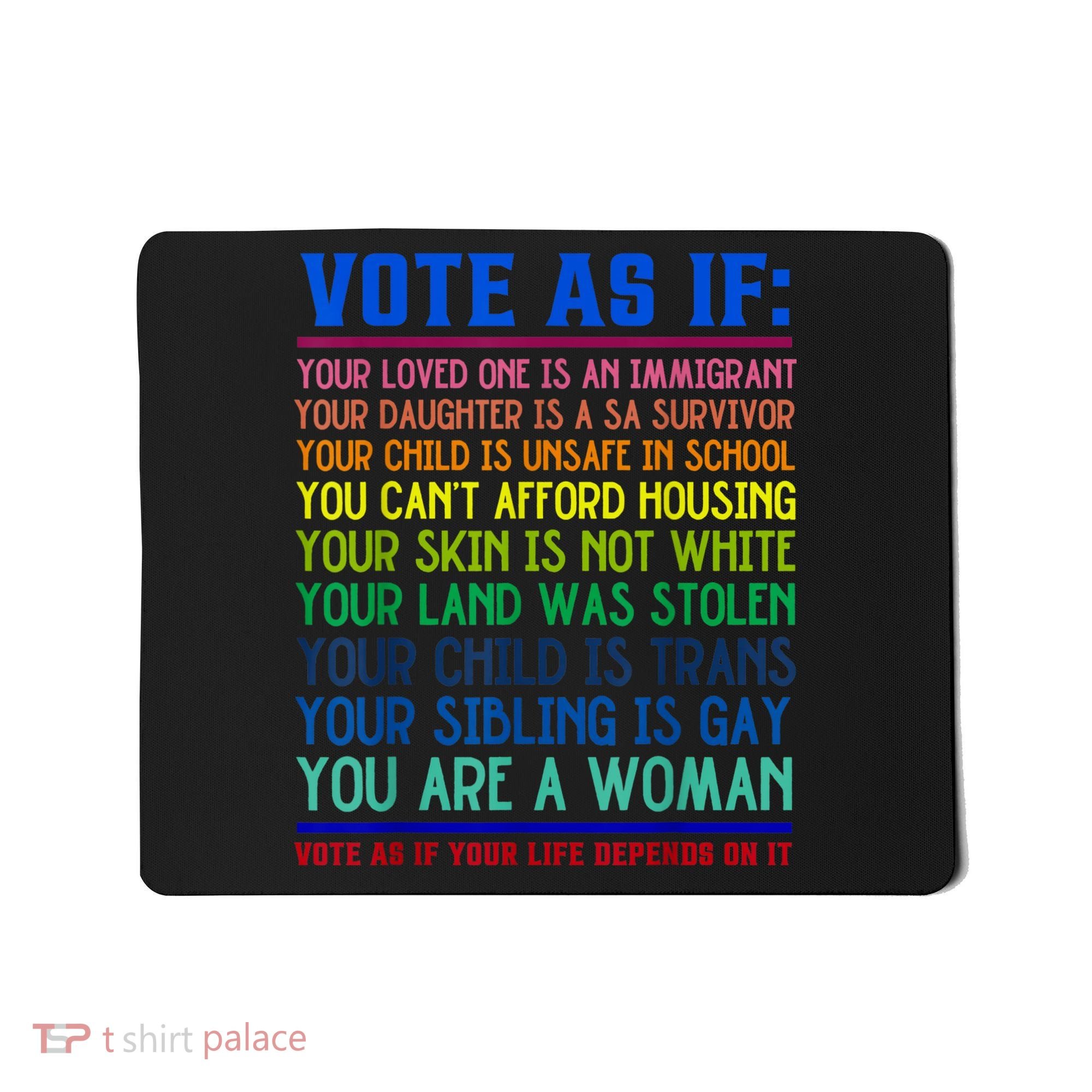 Vote As If Your Life Depends On It Human Rights Funny Mousepad