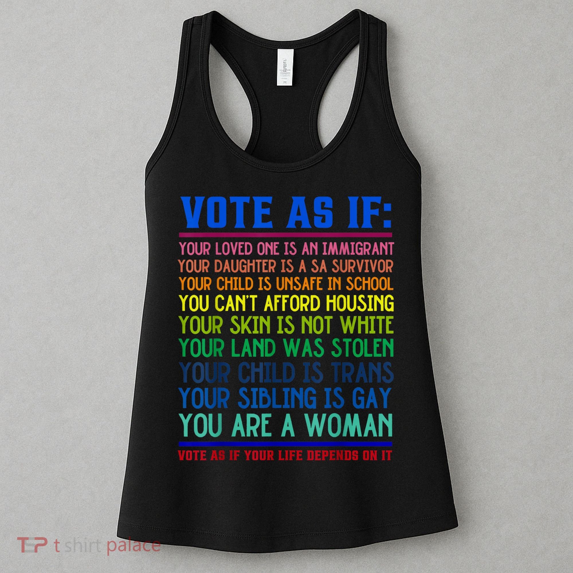Vote As If Your Life Depends On It Human Rights Funny Women's Tank Top