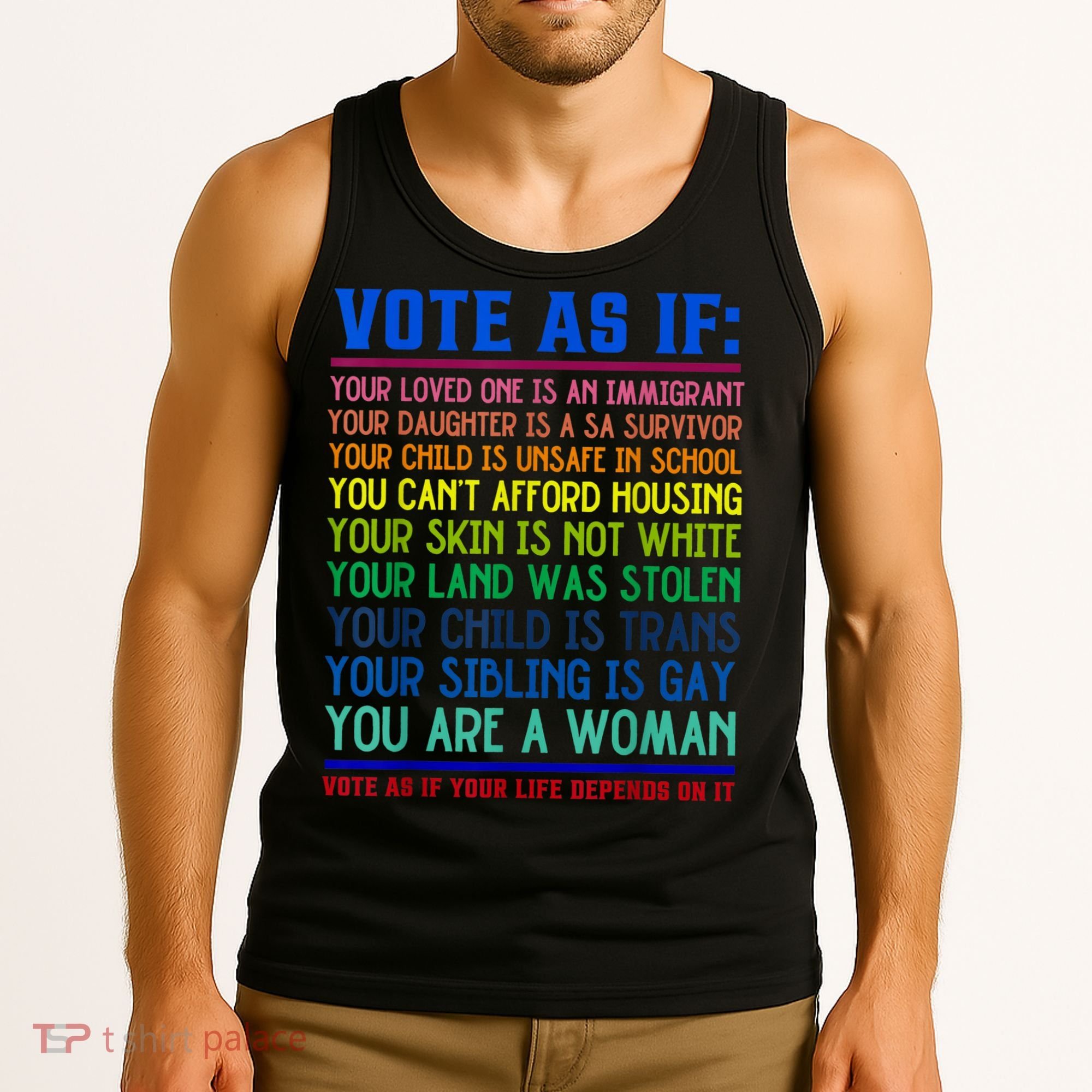 Vote As If Your Life Depends On It Human Rights Funny Tank Top
