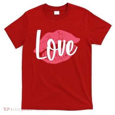 Valentines Day Love Lips T-Shirt