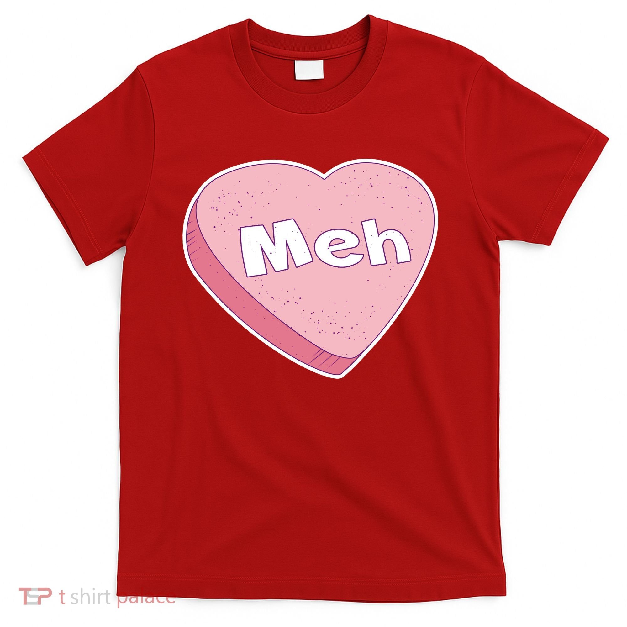 Valentine's Day Meh Conversation Heart Candy T-Shirt