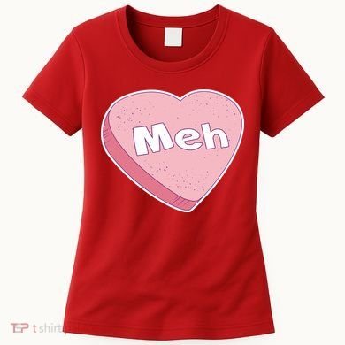 Valentine's Day Meh Conversation Heart Candy Women's T-Shirt