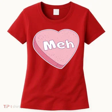 Valentine's Day Meh Conversation Heart Candy Women's T-Shirt