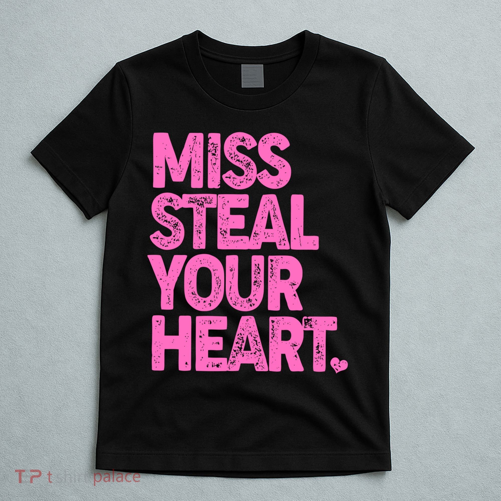 Valentine's Day Miss Steal Your Heart T-Shirt