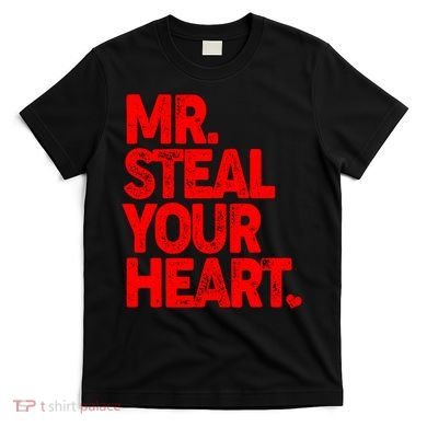 Valentine's Day Mr Steal Your Heart T-Shirt